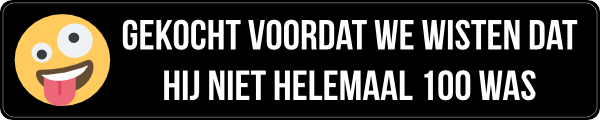 Bumpersticker niet helemaal 100 zwart