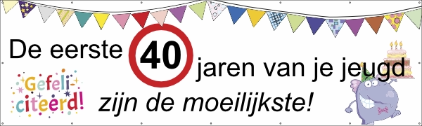 De eerste 40 jaren van je jeugd spandoek