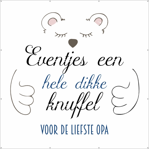Dikka knuffel voor opa spandoek
