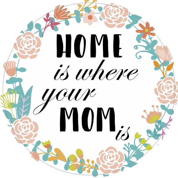 Home is where your mom is sticker