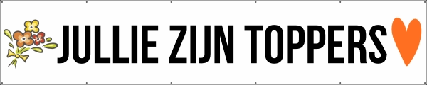 Jullie zijn toppers spandoek