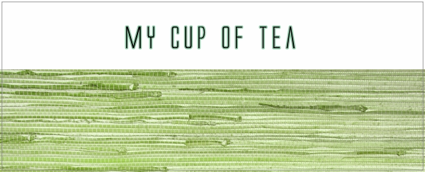 My cup of tea