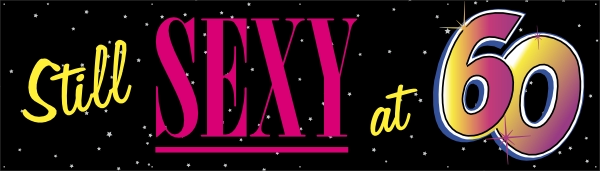 Still sexy at 60 spandoek