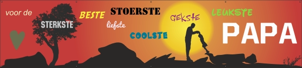 Voor de sterkste, coolste, liefste, leukste papa spandoek
