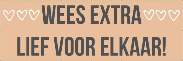 Wees extra lief voor elkaar spandoek