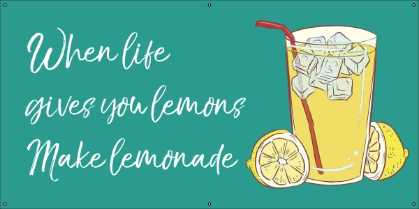 When life gives you lemons make lemonade spandoek