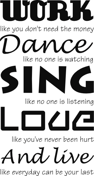 Work, dance, sing, love, live muursticker