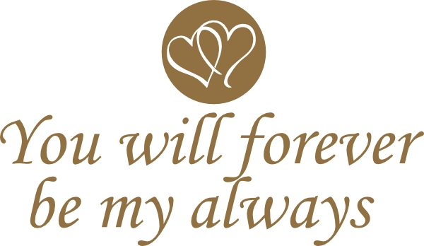You will forever be my allways muursticker