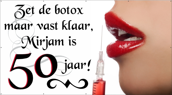 Zet de botox maar vast klaar Spandoek