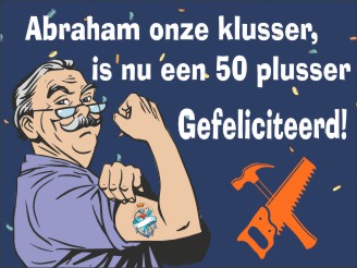 Abraham onze klusser is nu een 50 plusser gefeliciteerd