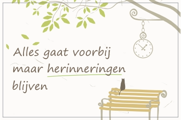 Alles gaat voorbij maar herinneringen blijven