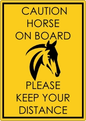 Caution horse on board