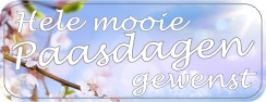 Hele mooie paasdagen gewenst