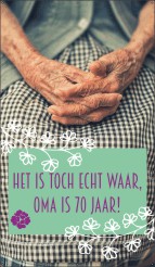 Het is toch echt waar oma is 70 jaar