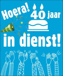 Hoera 40 jaar in dienst