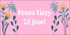 Hoera Lizzy 25 jaar