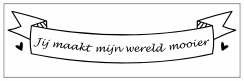 Jij maakt mijn wereld mooier