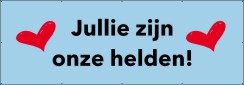 Jullie zijn onze helden