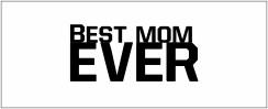 Mok best mom ever