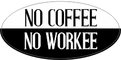 No Coffee No Workee Reflecterend