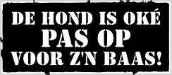 PVC Bord Pas op baas