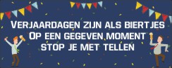 Verjaardagen zijn als biertjes