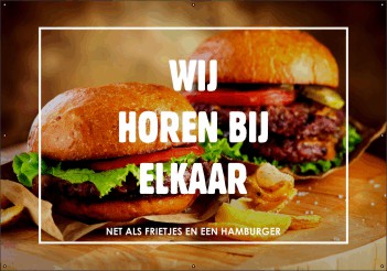 Wij horen bij elkaar frietjes hamburger